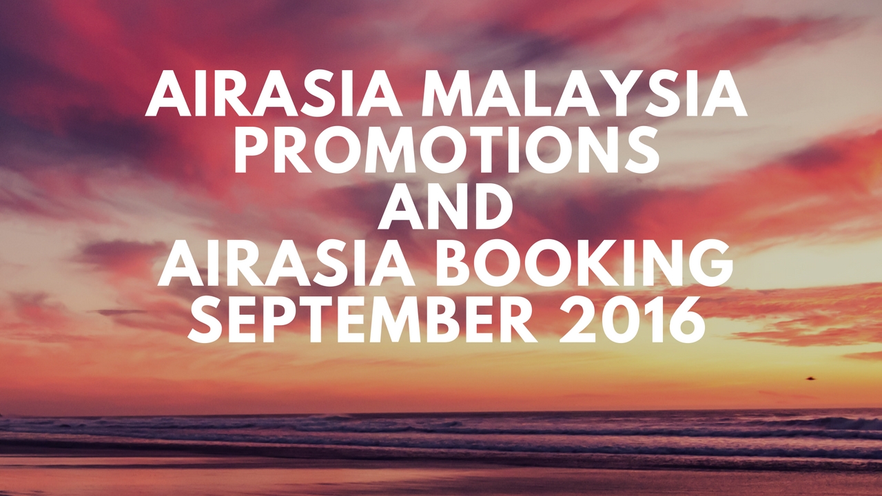 AirAsia Malaysia Promotions And Booking Online September 2016